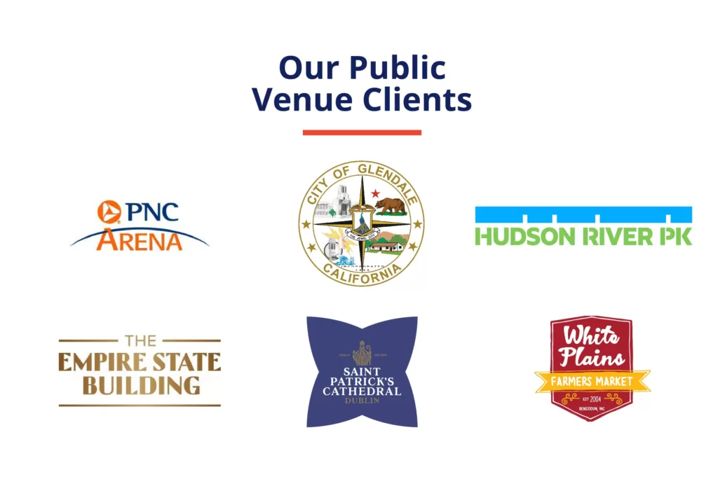 Our public venue clients include PNC Arena, City of Glendale California, Hudson River Park, The Empire State Building, Saint Patrick's Cathedral Dublin, and White Plains Farmers Market